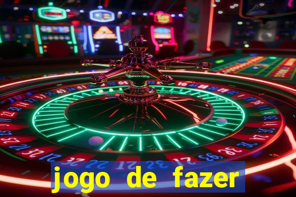 jogo de fazer dinheiro falso